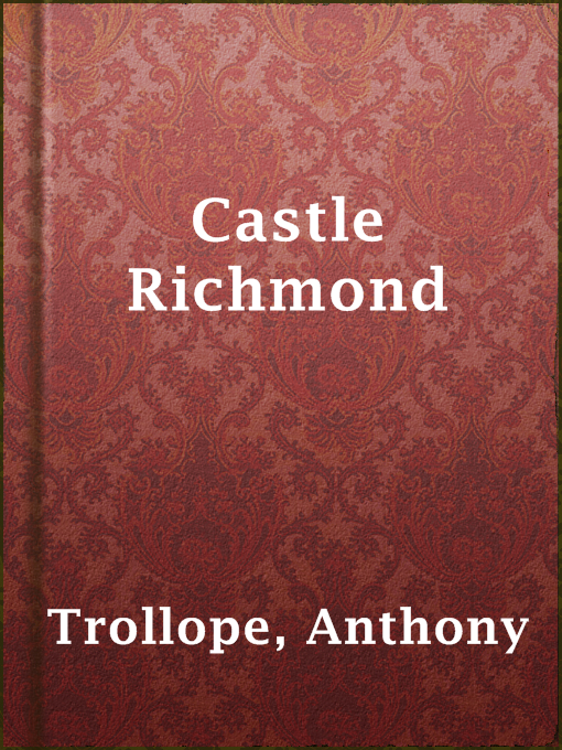 Title details for Castle Richmond by Anthony Trollope - Wait list